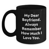 Funny Sweetheart Gifts, Christmas Unique Ideas, Black Coffee Mug for Him, 'My Dear Sweetheart Always Remember How Much I Love You' Quote - Main
